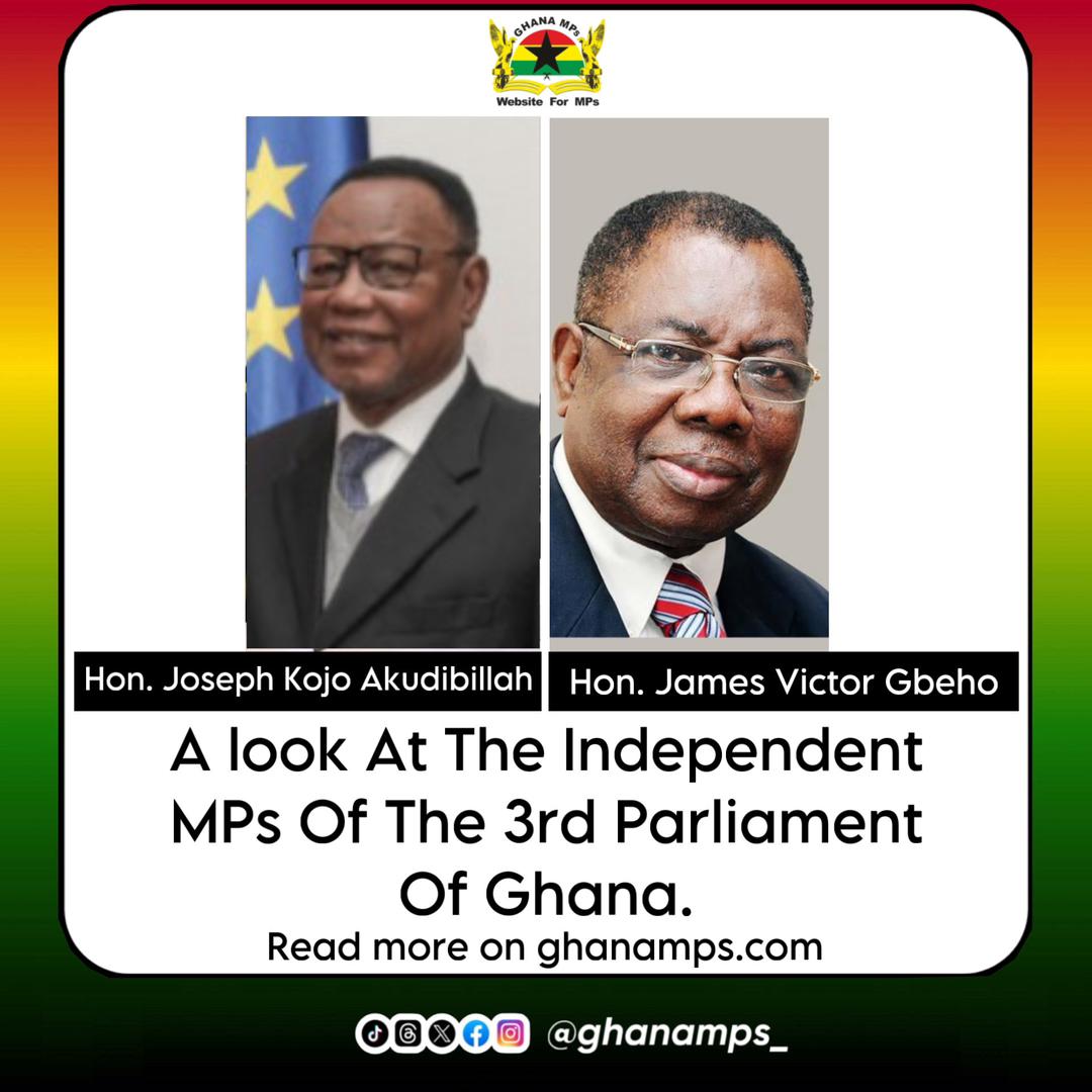 A look at the Independent MPs of the 3rd Parliament of Ghana (2001-2005)